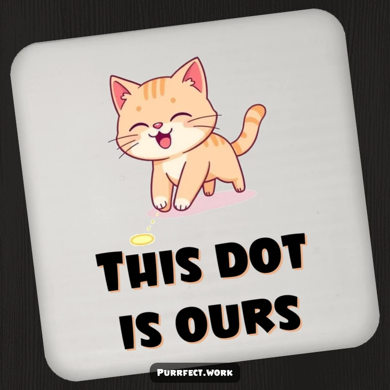 Funny Coaster featuring an energetic cat chasing a laser pointer dot, providing protection with playful humor.