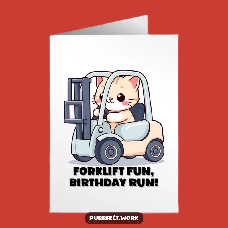 Free Printable Birthday Card: Funny Cat Forklift Driver - Hilarious Downloadable Gift